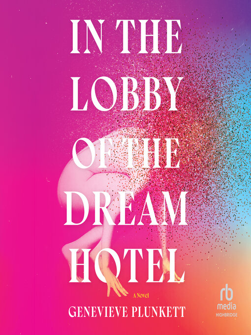 Title details for In the Lobby of the Dream Hotel by Genevieve Plunkett - Available